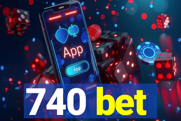 740 bet